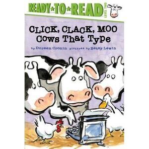 Click, Clack, Moo/Ready-To-Read Level 2: Cows That Type -- Doreen Cronin